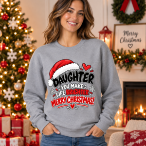 Funny Daughter Christmas hoodie with “Daughter You Make Life Brighter Merry Christmas” festive holiday design.