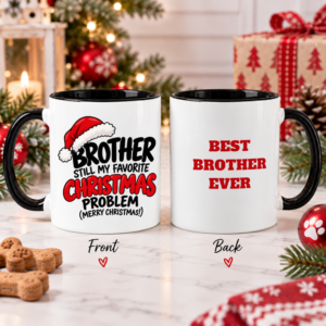 Brother Christmas mug featuring “Still My Favorite Christmas Problem” artwork on the front and “Best Brother Ever” message on the back.