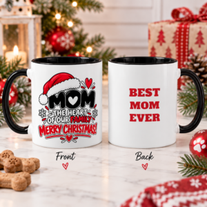 Festive Mom mug featuring “The Heart of Our Family” Christmas artwork on the front and “Best Mom Ever” on the back.