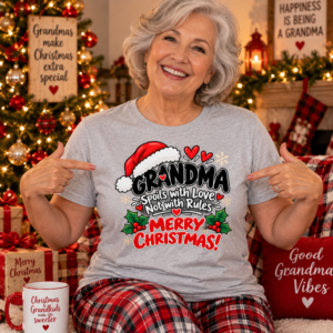 Grandma wearing a festive Christmas T-shirt with “Grandma Spools With Love Not With Rules” holiday artwork.