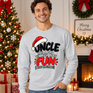 Man wearing a festive Uncle Christmas sweatshirt featuring “Like a Dad But Way More Fun” typography with Santa hat artwork.