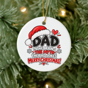 Round Dad Christmas tree ornament featuring “The Man, The Myth, The Bad Jokes” with Santa hat and festive typography.