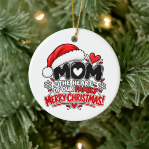 Round Mom Christmas tree ornament featuring “The Heart of Our Family” message with festive Santa hat artwork.